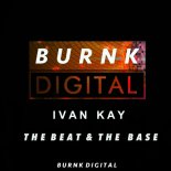 Ivan Kay - The beat & the base (Original Mix)
