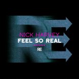 Nick Harvey - Feel So Real (Extended Mix)