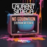 Laurent Simeca x Stephan M - No Education (Extended Remix)