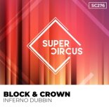 Block & Crown - Inferno Dubbin