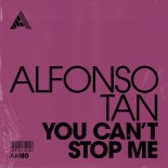 Alfonso Tan - You Can't Stop Me (Extended Mix)
