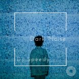 DJ Speedy - Dark Noise (Original Mix)
