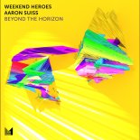 Weekend Heroes & Aaron Suiss - Beyond the Horizon (Extended Mix)