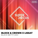 Block & Crown, Lissat - Black Betty Jam (Original Mix)
