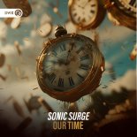 SONIC SURGE - Our Time (Extended Mix)