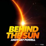 Andy Jay Powell - Behind The Sun (2024 Remaster AJP Mix)