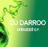 DJ Darroo - Unbuzzd (Groove Sensibly Mix)