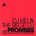 Dj Kid & The Siege Dj - Promises (SUNANA Extended Remix)