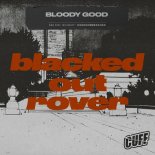 Bloody Good - Blacked Out Rover (Original Mix)