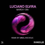 Luciano Elvira - March 13th (Mindlancholic Remix)