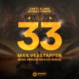 Carte Blanq & Maxx Power - 33 Max Verstappen (Rene Abrego Mexico Remix)