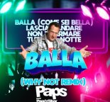 Paps - Balla (Come Sei Bella) (Why Not Edit)