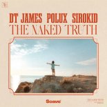 DT James feat. Polux & Sirokid - The Naked Truth