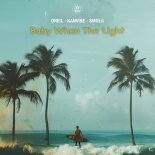 Oneil feat. KANVISE & Smola - Baby When the Light