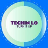 Techin Lo - Turn It Up (Original Mix)