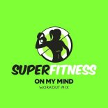 SuperFitness - On My Mind (Workout Mix 132 bpm)