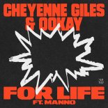 Cheyenne Giles & Ookay Feat. Manno - For Life