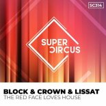 Block & Crown - The Red Face Loves House (Original Mix)