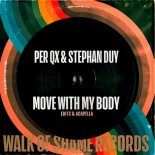 Per QX, Stephan Duy - Move With My Body (Extended Mix)