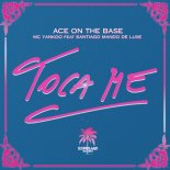 ACE ON THE BASE, MC Yankoo - Toca me (Extended)