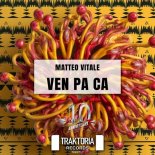 Matteo Vitale - Ven Pa Ca (Original Mix)