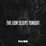 Pazoo - The Lion Sleeps Tonight