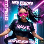 Niku Yamora - Ravin' (All Night Long) (Club Mix)