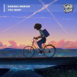 Karasu Merodi - You Want