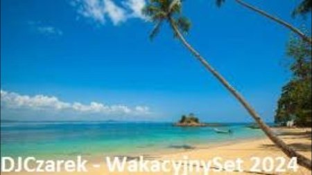 DJCzarek - Wakacyjny Set [2024-06-21]