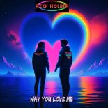 Rick Holden - Way You Love Me