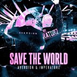 Aversion & Imperatorz - Save The World