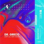DR. GRECO - DRIP (DJ WIFI Remix)