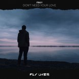 FRKY - Don't Need Your Love