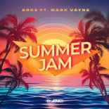 ARK8 Feat. Mark Vayne - Summer Jam