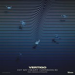 Vertigo, Aazar, Capozzi, Makayla Phillips - Hit My Heart (Version B)
