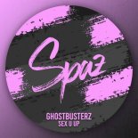 Ghostbusterz - Sex U Up (Original Mix)