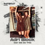 Adri Block - Can We Do This (Original Mix)