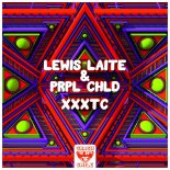 Lewis Laite & PRPL CHLD - XXXTC (Extended Mix)