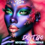 NoYesMan & AlphaStar! - Don't Go (Handsup Mix)