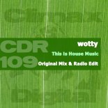 wotty - This Is House Music (Extended Mix)