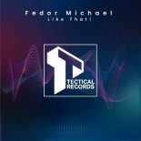 Fedor Michael - Like That! (Original Mix)