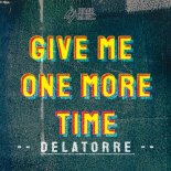 Delatorre - Give Me One More Time (Original Mix)