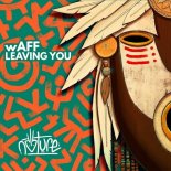 wAFF - Leaving You (Original Mix)