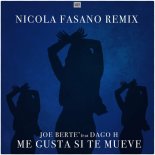 Joe Berte', Dago H. - Me Gusta Si Te Mueve (Nicola Fasano Extended Remix)