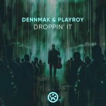 Dennmak feat. Playroy - Droppin It