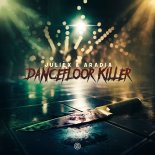 Juliex & Aradia - Dancefloor Killer (Extended Mix)