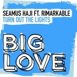 Seamus Haji, Rimarkable - Turn Out The Lights (Extended Mix)