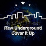 Raw Underground - Cover It Up (Original Mix)