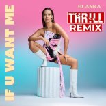 Blanka - If U Want Me (Thr!ll Rmx)