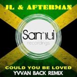 JL & Afterman - Could You Be Loved (Yvvan Back Remix)